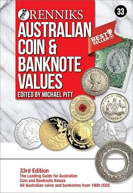 Renniks Australian Coin & Banknote Values 33rd Edition, The Leading Guide for Australian Coin and Banknote Values. 1800-2025 |